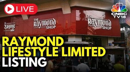 LIVE | Raymond Lifestyle Lists On Bourses | Raymond | IPO Listing | N18L | CNBC TV18