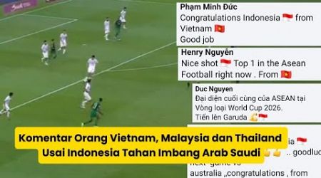 Komentar Orang Vietnam, Malaysia dan Thailand Usai Indonesia Tahan Imbang Arab Saudi