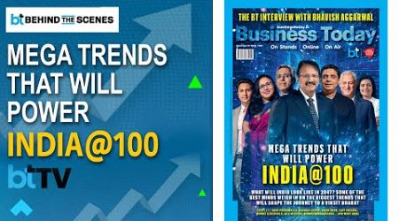 BTS: Mega Trends That Will Power India@100