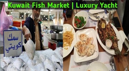 Luxury Yachts | Fish Market | Sea side and Sea view | Kuwait