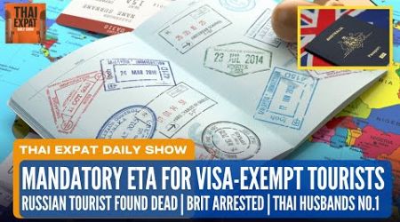 Mandatory Travel Authorization for Visa-Exempt Tourists | Brit Arrested | Thai News