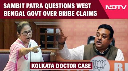 Kolkata Doctor Case Update | Sambit Patra Questions West Bengal Govt Over Bribe Claims