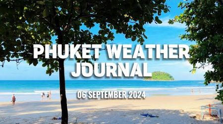 Phuket weather journal, Kata Beach, Thailand, 6 September 2024