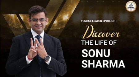 Discover The Lifestyle of Sonu Sharma | Vestige Leader Spotlight | 20 Glorious Years of Vestige