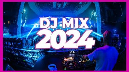 DJ MIX 2024 - Mashups &amp; Remixes of Popular Songs 2024 | DJ Remix Song Dance Club Music DJ Mix 2024 