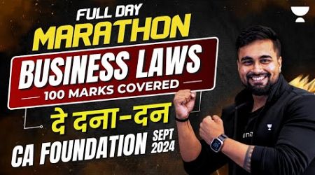 CA Foundation Sep 24 | 100 Marks Covered | Full Day Marathon | Business Laws | CA CS Shantam Gupta