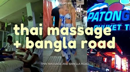 Relaxing Foot Massage in Patong Phuket, Thailand and walk through at Bangla Road 