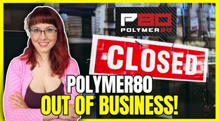 Polymer80 Out of Business!