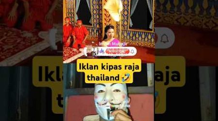 Iklan kipas angin raja Thailand