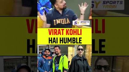 VIRAT KOHLI HAI HUMBLE #viratkohli #indiancricketer #kohli