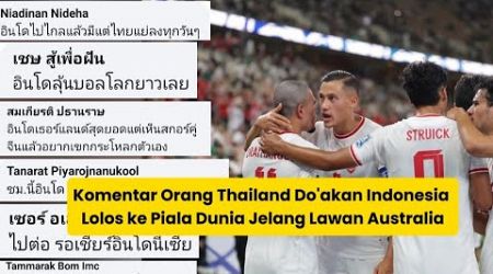 Komentar Orang Thailand Do&#39;akan Indonesia Lolos ke Piala Dunia Jelang Lawan Australia