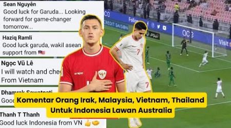 Komentar Orang Irak, Malaysia, Vietnam, Thailand Untuk Indonesia Lawan Australia