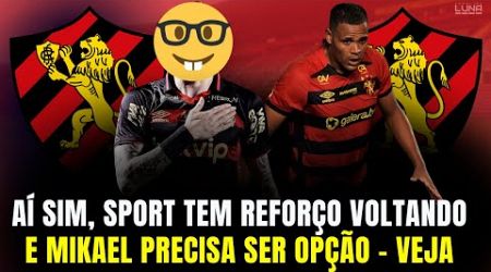 BOA NOTÍCIA! SPORT TEM REFORÇO VOLTANDO E CONFIRMADO. MIKAEL É UMA NECESSIDADE NO SPORT. ENRENDA