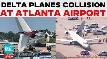 Atlanta Airport Collision LIVE | Delta Planes Collide On Tarmac At Atlanta International Airport