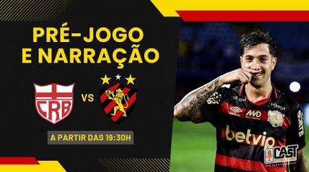 CRB X SPORT | CAMPEONATO BRASILEIRO SÉRIE B 2024 | PRÉ-JOGO E NARRAÇÃO | CAST FC