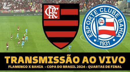 FLAMENGO X BAHIA TRANSMISSÃO AO VIVO DIRETO DO MARACANÃ - COPA DO BRASIL 2024 - QUARTAS DE FINAL