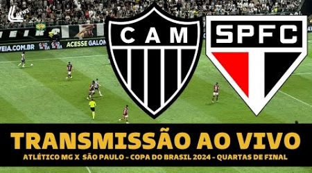 SÃO PAULO X ATLÉTICO-MG TRANSMISSÃO AO VIVO DIRETO DA ARENA MRV - COPA DO BRASIL 2024 - QUARTAS