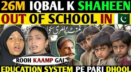 26M IQBAL K SHAHEEN OUT OF SCHOOL IN