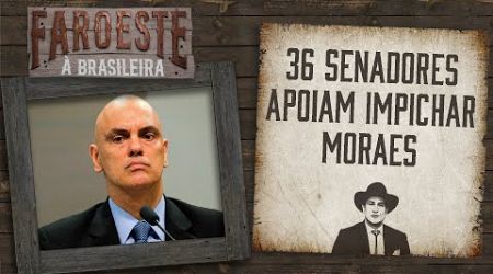 Pressão popular aumenta e 36 senadores já defendem impeachment de Moraes