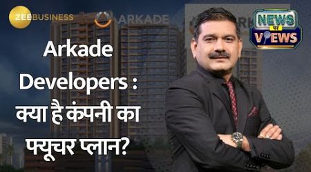 Arkade Developers IPO: Future Plans, Business Model, and Growth Outlook | Exclusive with CMD &amp; CFO