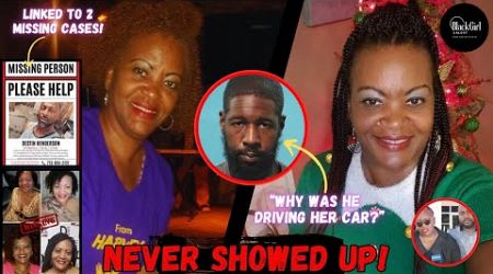 POPULAR COMMUNITY LEADER MISSING | MAN FOUND DRIVING HER CAR LINKED TO 2 MISSING PERSON CASES!