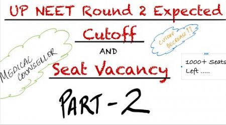 UP NEET Round 2 Expected Cutoff | Seat Vacancy | Resignation | Doubt Session | Medical Counsellor