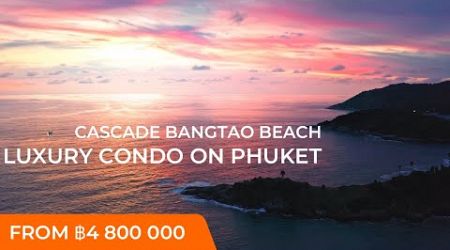 Cascade Bangtao Beach Phuket Luxury Condo