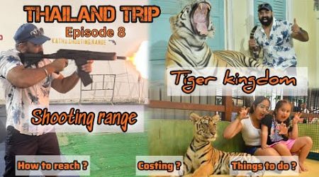 Tiger kingdom Phuket &amp; Shooting range | Episode 8 | Thailand travel vlog #thewandersingh