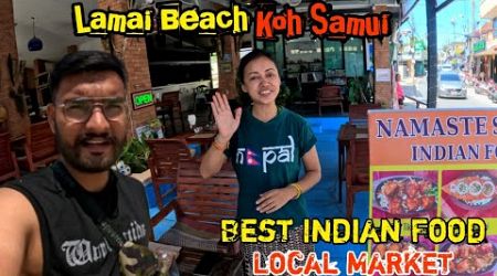 Exploring Koh Samui Beaches | Local Markets &amp; Cafe&#39;s at Beach | Best Indian Restaurant in Koh Samui