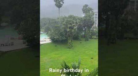 Rainy birthday in Phuket - 14 September 2024