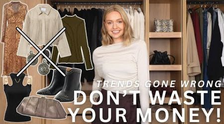 TREND DON&#39;TS | WHAT NOT TO BUY THIS SEASON