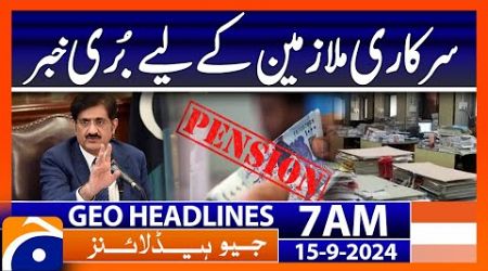 Bad news for government employees | Geo News 7 AM Headlines | 15th Sep 2024