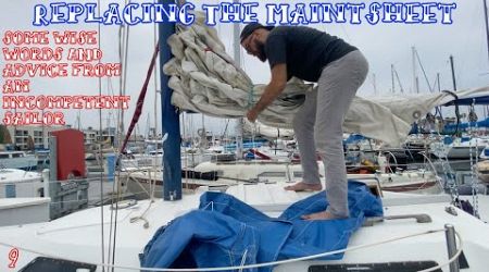 Replacing the mainsheet, wise words and ghetto rigging the rigging on my 1978 sailboat