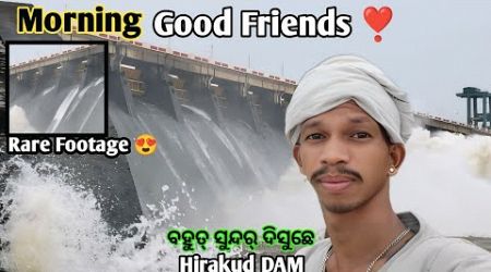 Morning Good Friends ❣️/ Hirakud Dam / Deepak P Entertainment