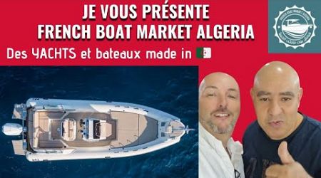 Je vous présente FRENCH BOAT MARKET ALGERIA, un projet ambitieux de Yachts made in Algérie 