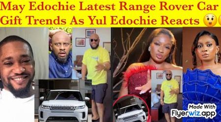 May Edochie latest Range Rover Car gift trends as Yul Edochie ŕêśťlessly reacts