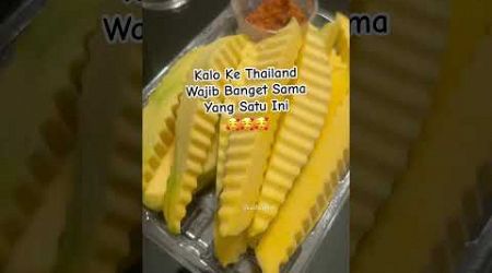 Senikmat Itu Dong #mangga #manggamuda #rujakmanggamuda #rujakmangga #bangkok