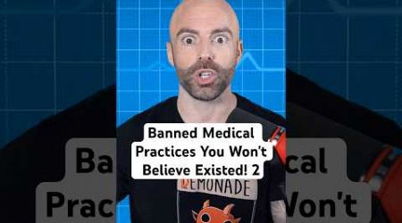 Banned Medical Practices You Won&#39;t Believe Existed! 2 #shorts