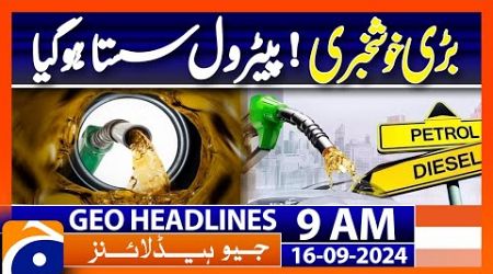 Govt slashes petrol prices by Rs10, diesel by Rs13.06 | Geo News 9 AM Headlines | 16 September 2024