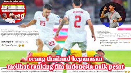 komentar orang thailand melihat ranking fifa indonesia naik drastis || indo transfer warga asing