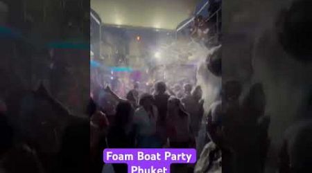 Foam Boat Party PHUKET