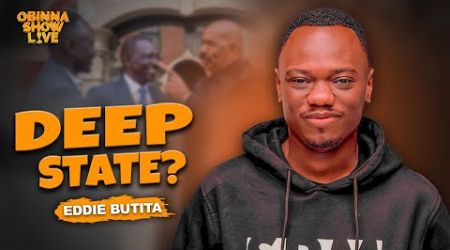 OBINNA SHOW LIVE: KENYA GOVERNMENT DEEP STATE -EDDIE BUTITA