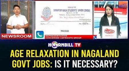 AGE RELAXATION IN NAGALAND GOVT JOBS: IS IT NECESSARY?