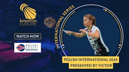 Round of 32 - Court 1 - Polish International 2024 presented by VICTOR