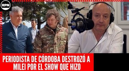 PERIODISTA DE CÓRDOBA DESTROZÓ A MILEI POR EL SHOW QUE HIZO: &quot;¿PARA QUÉ SE DISFRAZA?&quot;