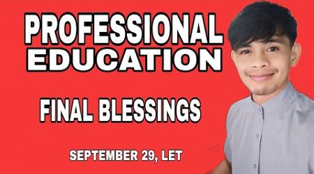 FINAL BLESSINGS FOR PROFESSIONAL EDUCATION FOR SEPTEMBER 29, 2024 LET