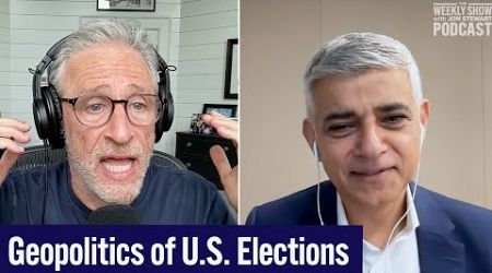 An International Take on the U.S. Election with Jon Stewart &amp; Mayor of London Sadiq Khan [Preview]