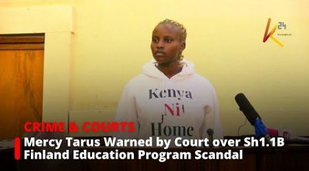 Mercy Tarus Warned by Court over Sh1.1B Finland Education Program Scandal