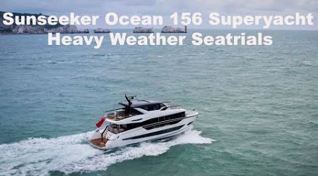 The New Sunseeker Ocean 156 Superyacht - Full Onboard Heavy Weather Seatrials - Seriously Impressive