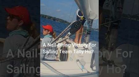 A Nail-biting Victory For Sailing Team Tally Ho? #sailing #sailingcommunity